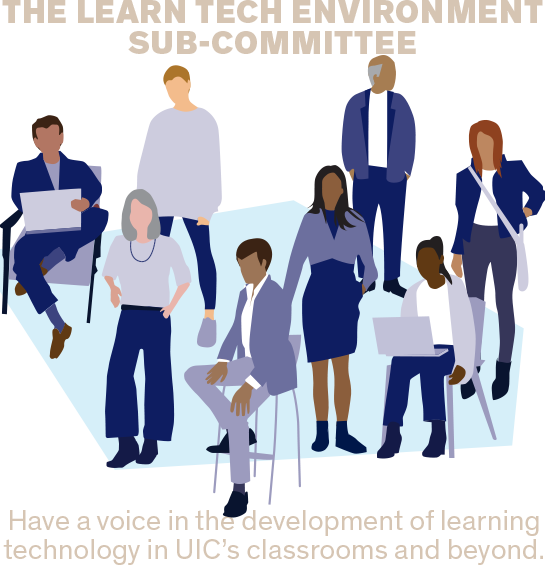 Put your experience to work for UIC in the learn tech environment sub-committee. Have a voice the development of learning technology in UIC's classrooms and beyond.
