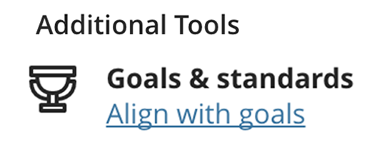 Additional Blackboard Ultra Tools: Goals & Standards, Align with goals